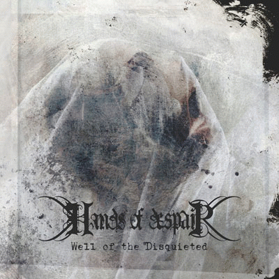 Hands Of Despair : Well of the Disquieted